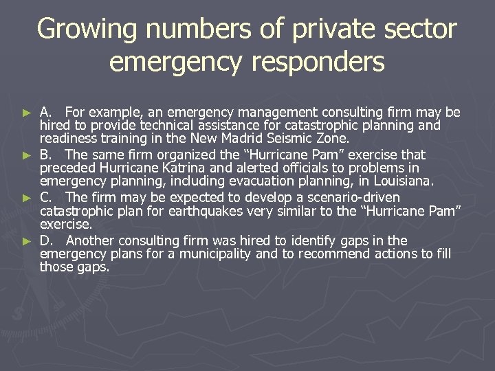 Growing numbers of private sector emergency responders ► ► A. For example, an emergency