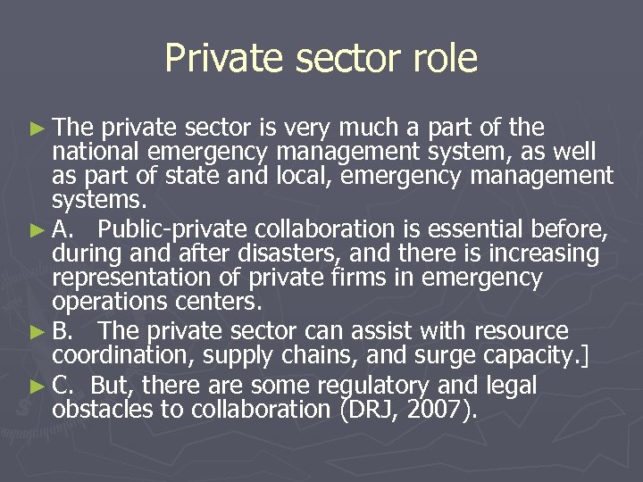 Private sector role ► The private sector is very much a part of the