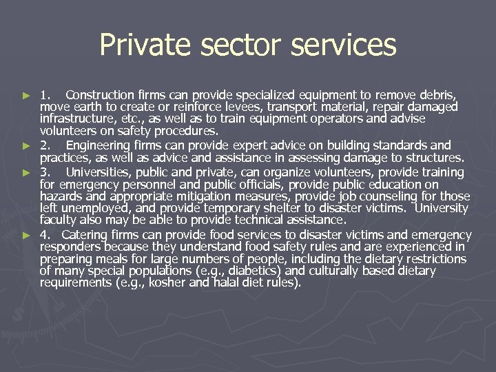 Private sector services 1. Construction firms can provide specialized equipment to remove debris, move