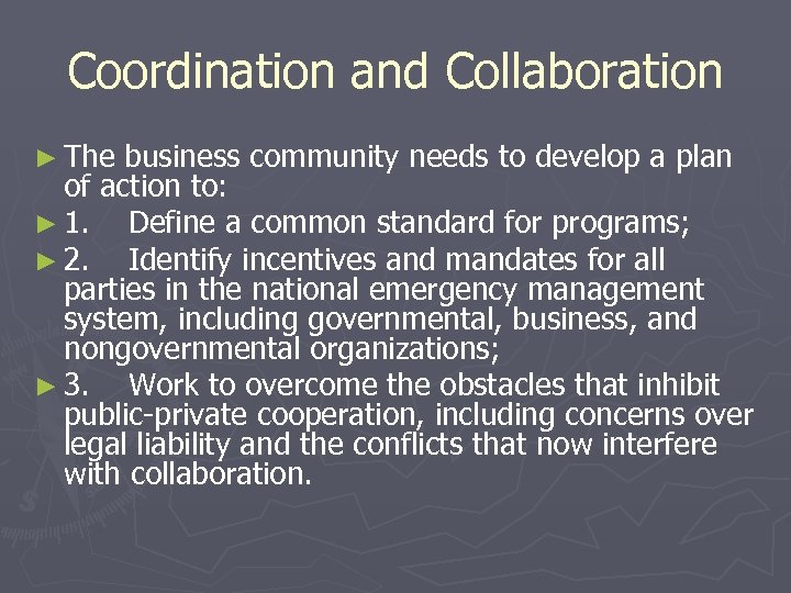 Coordination and Collaboration ► The business community needs to develop a plan of action