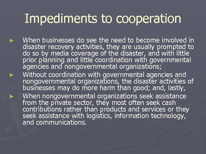 Impediments to cooperation ► ► ► When businesses do see the need to become