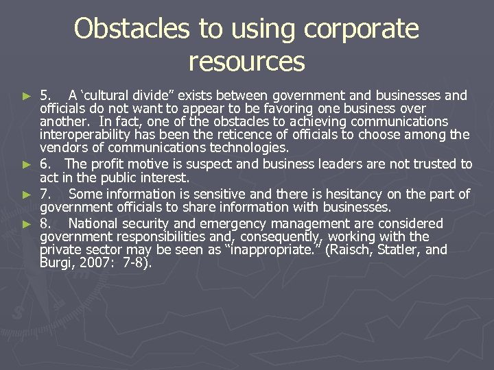 Obstacles to using corporate resources 5. A ‘cultural divide” exists between government and businesses