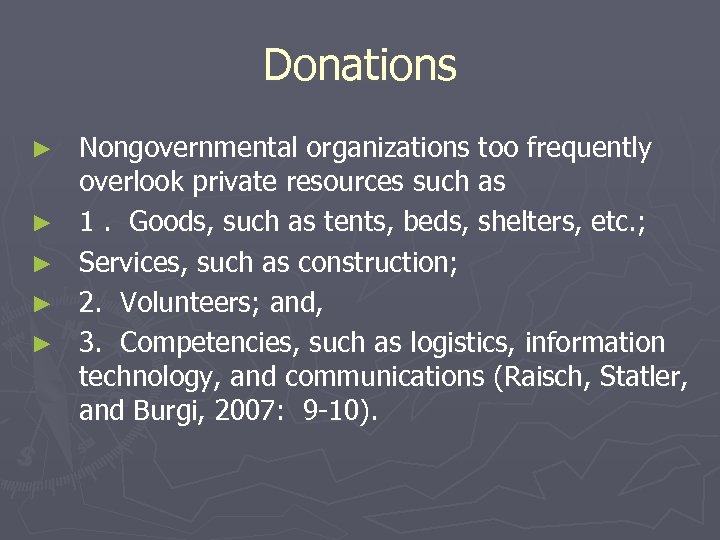 Donations ► ► ► Nongovernmental organizations too frequently overlook private resources such as 1.