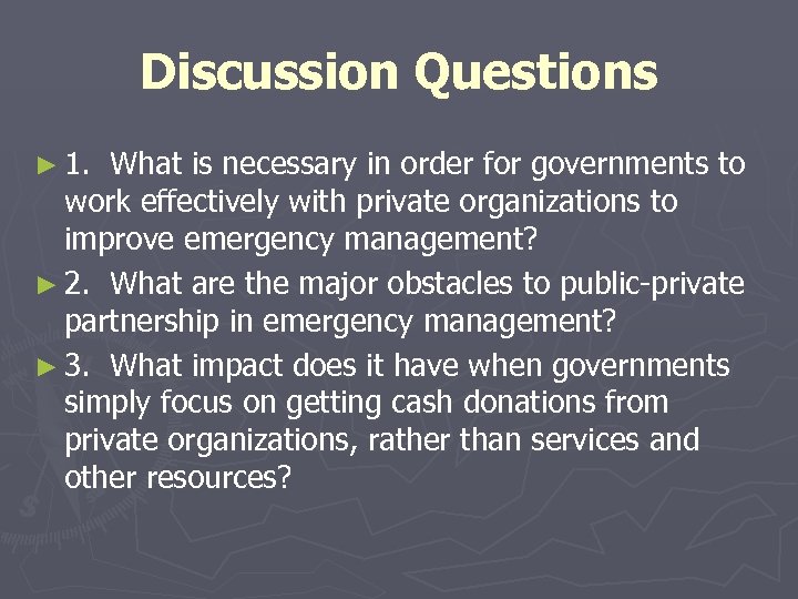 Discussion Questions ► 1. What is necessary in order for governments to work effectively
