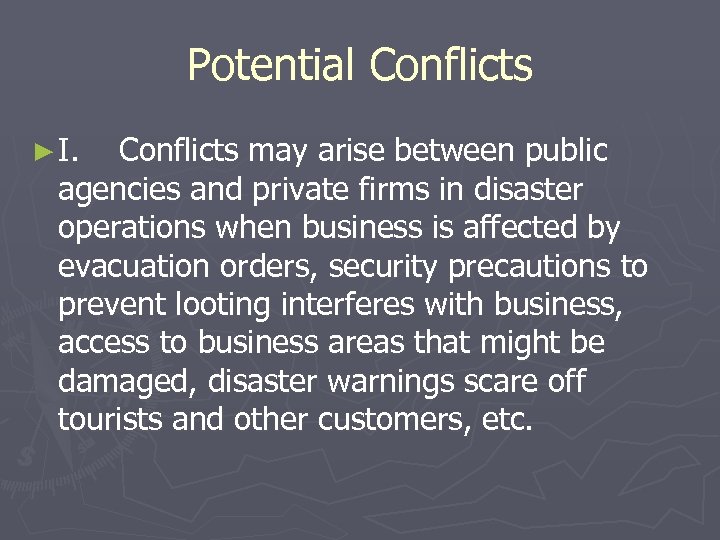 Potential Conflicts ► I. Conflicts may arise between public agencies and private firms in