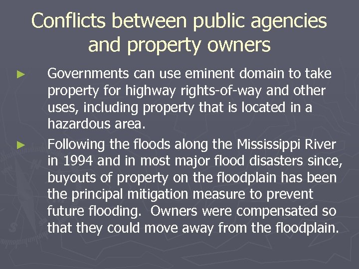 Conflicts between public agencies and property owners ► ► Governments can use eminent domain