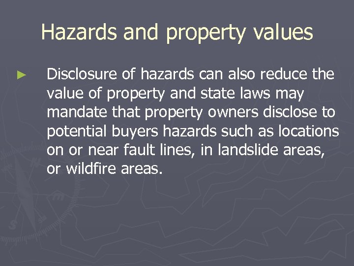 Hazards and property values ► Disclosure of hazards can also reduce the value of