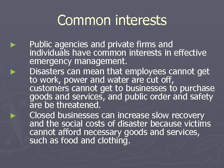 Common interests ► ► ► Public agencies and private firms and individuals have common