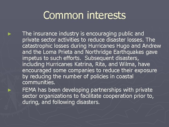 Common interests ► ► The insurance industry is encouraging public and private sector activities