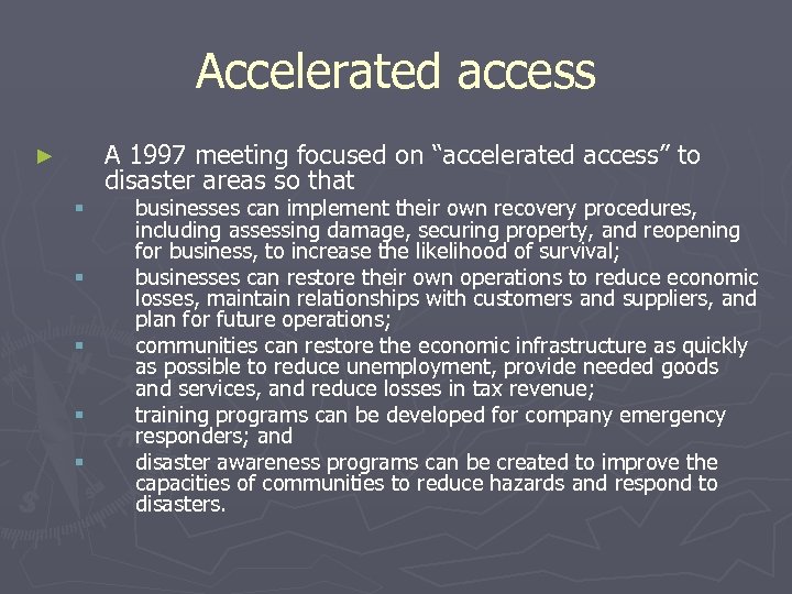 Accelerated access A 1997 meeting focused on “accelerated access” to disaster areas so that