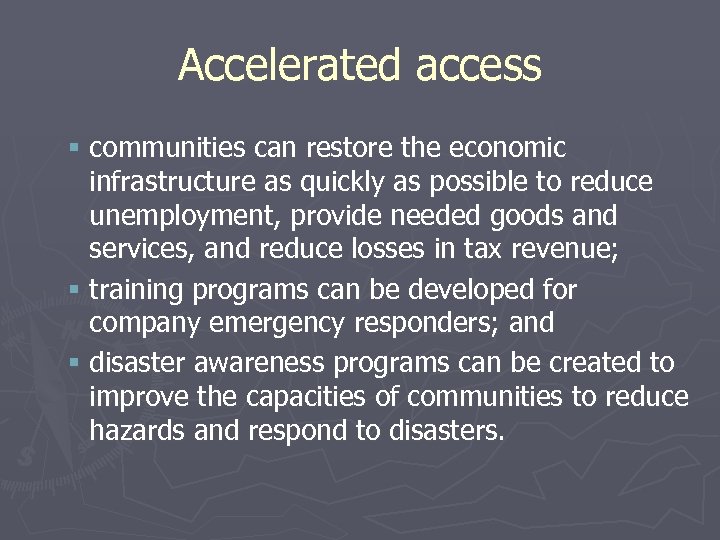 Accelerated access § communities can restore the economic infrastructure as quickly as possible to
