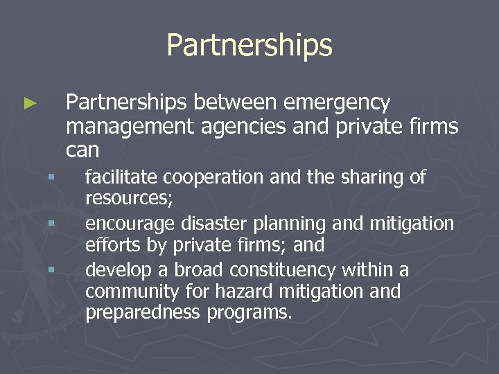 Partnerships between emergency management agencies and private firms can ► § § § facilitate