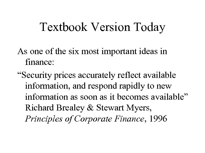 Textbook Version Today As one of the six most important ideas in finance: “Security