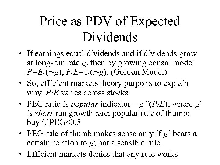 Price as PDV of Expected Dividends • If earnings equal dividends and if dividends