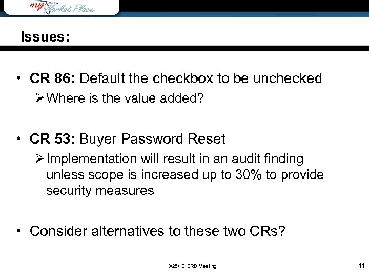 Issues: • CR 86: Default the checkbox to be unchecked Ø Where is the