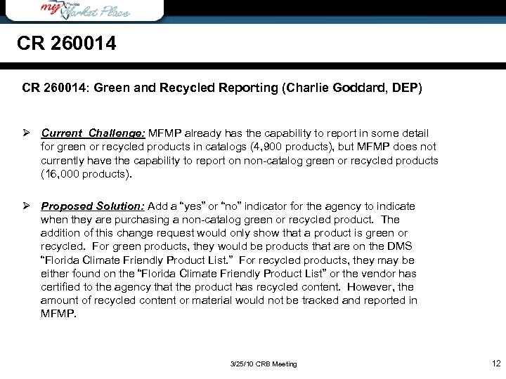 Wrap-Up CR 260014: Green and Recycled Reporting (Charlie Goddard, DEP) Ø Current Challenge: MFMP