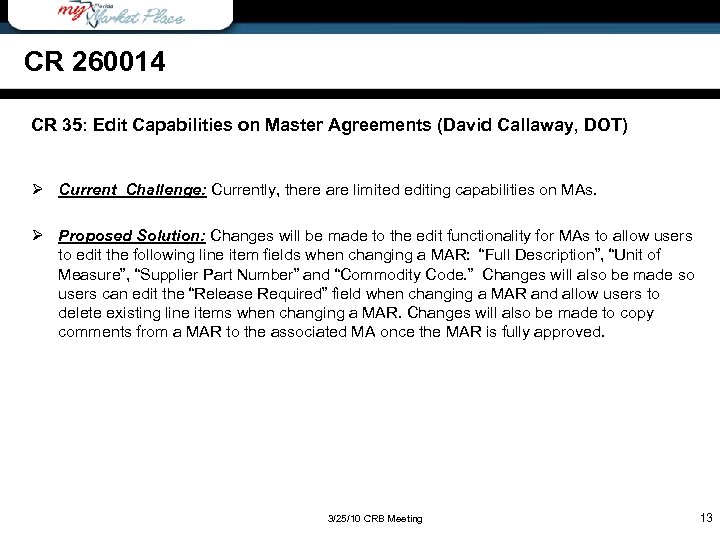 Wrap-Up CR 260014 CR 35: Edit Capabilities on Master Agreements (David Callaway, DOT) Ø