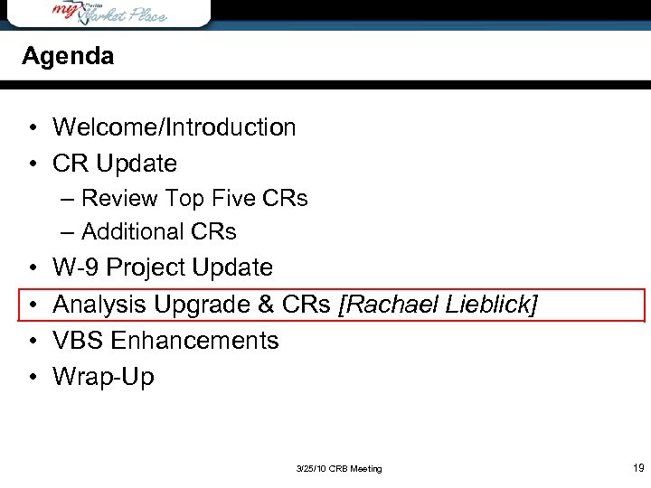 Agenda • Welcome/Introduction • CR Update – Review Top Five CRs – Additional CRs