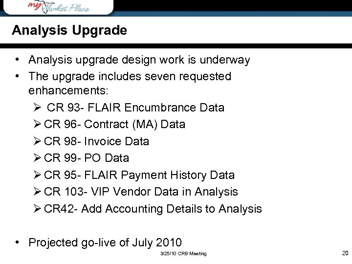 Analysis Upgrade • Analysis upgrade design work is underway • The upgrade includes seven