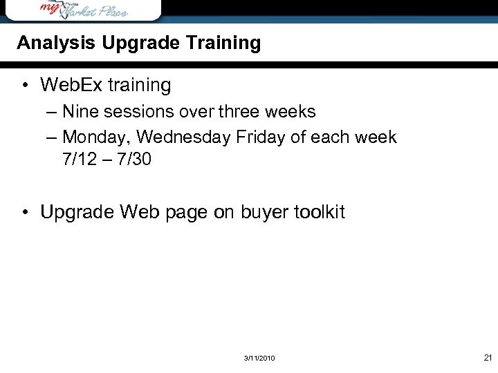 Analysis Upgrade Training Wrap-Up • Web. Ex training – Nine sessions over three weeks