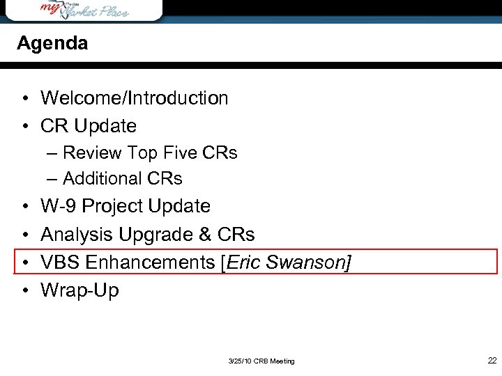 Agenda • Welcome/Introduction • CR Update – Review Top Five CRs – Additional CRs