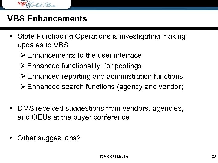 Wrap-Up VBS Enhancements • State Purchasing Operations is investigating making updates to VBS Ø