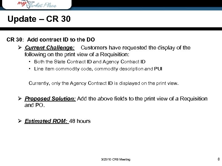 Update – CR 30: Add contract ID to the DO Ø Current Challenge: Customers