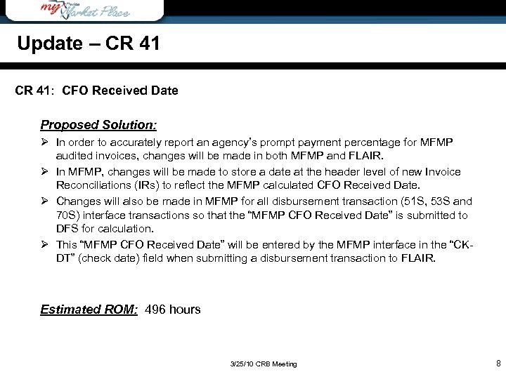 Update – CR 41: CFO Received Date Proposed Solution: Ø In order to accurately