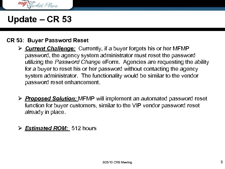 Update – CR 53: Buyer Password Reset Ø Current Challenge: Currently, if a buyer