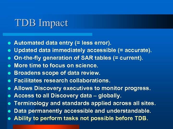 TDB Impact l l l Automated data entry (= less error). Updated data immediately