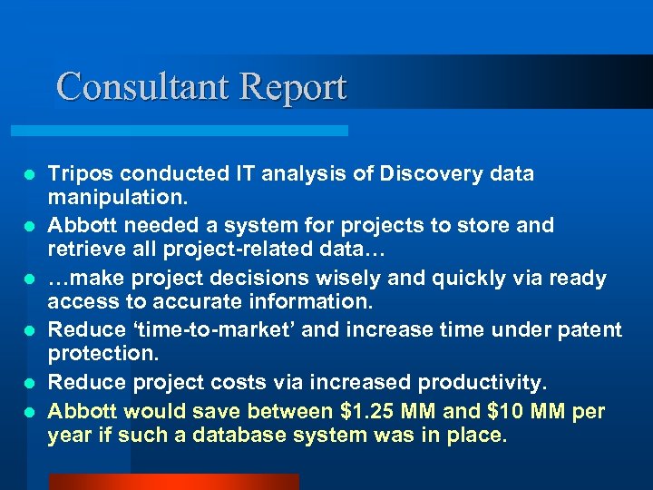 Consultant Report l l l Tripos conducted IT analysis of Discovery data manipulation. Abbott