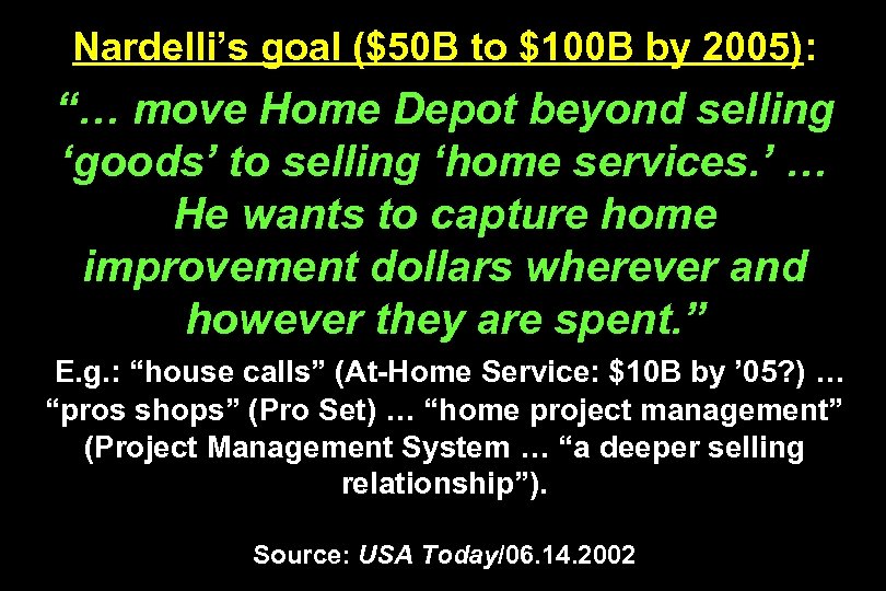 Nardelli’s goal ($50 B to $100 B by 2005): “… move Home Depot beyond
