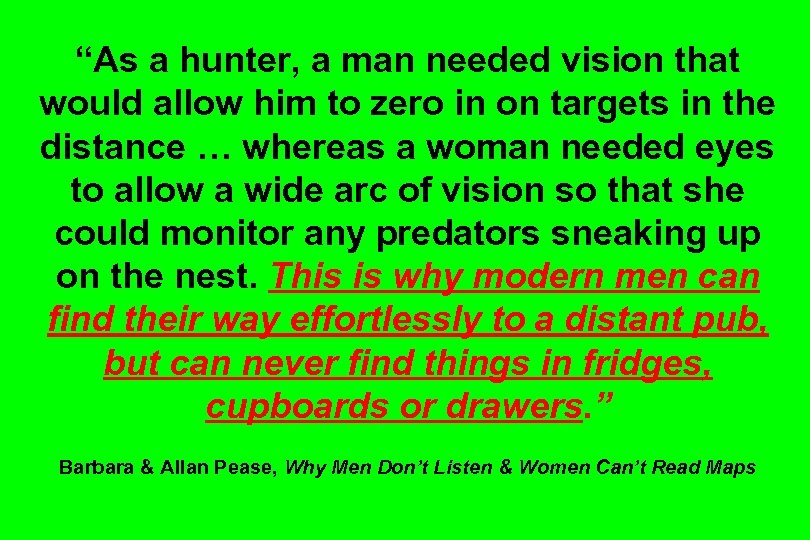 “As a hunter, a man needed vision that would allow him to zero in