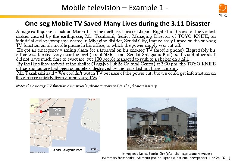 Mobile television – Example 1 One-seg Mobile TV Saved Many Lives during the 3.