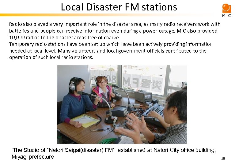 Local Disaster FM stations Radio also played a very important role in the disaster