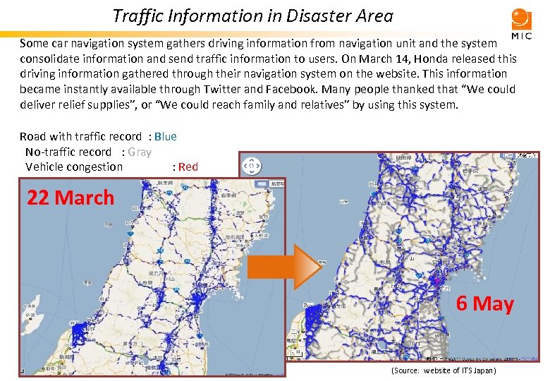 Traffic Information in Disaster Area Some car navigation system gathers driving information from navigation