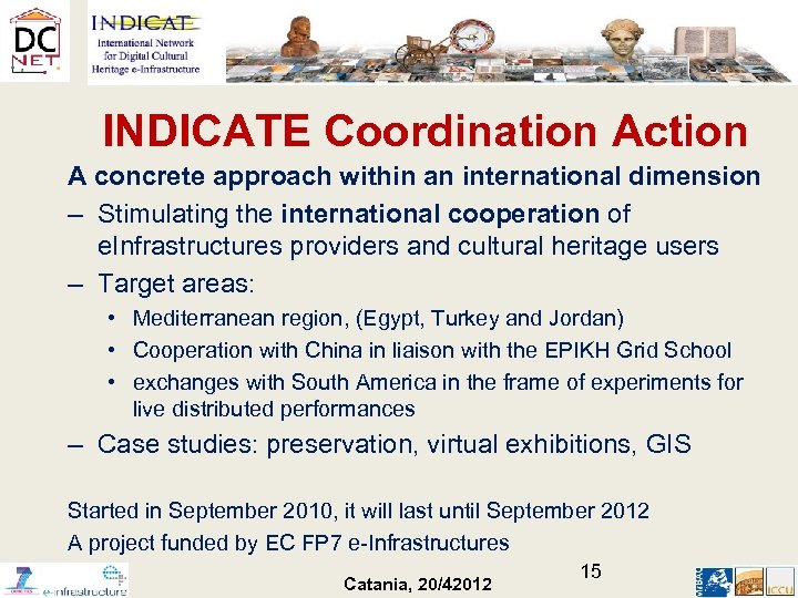 INDICATE Coordination Action A concrete approach within an international dimension – Stimulating the international