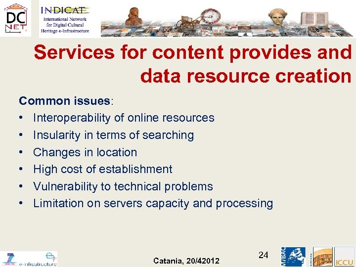 Services for content provides and data resource creation Common issues: • Interoperability of online