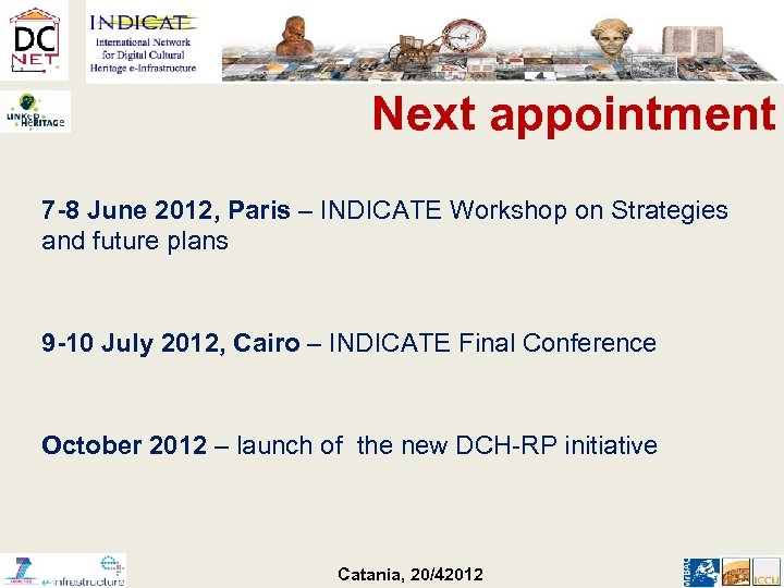 Next appointment 7 -8 June 2012, Paris – INDICATE Workshop on Strategies and future