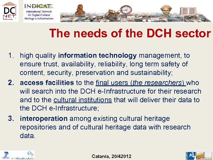 The needs of the DCH sector 1. high quality information technology management, to ensure