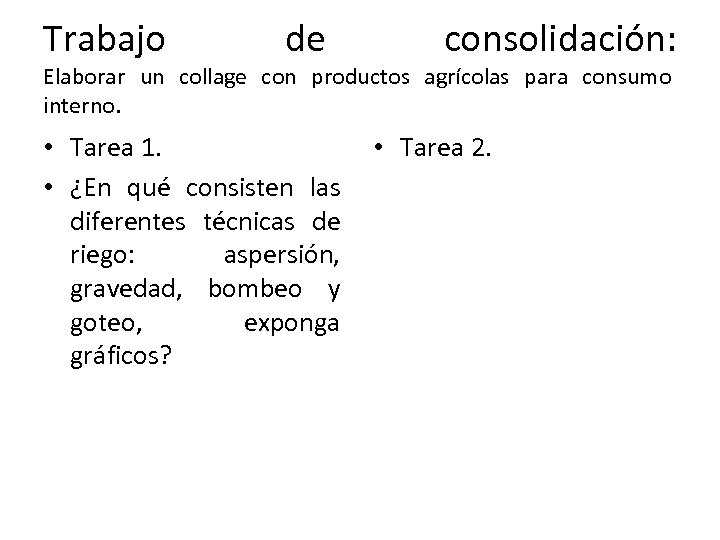 Trabajo de consolidación: Elaborar un collage con productos agrícolas para consumo interno. • Tarea