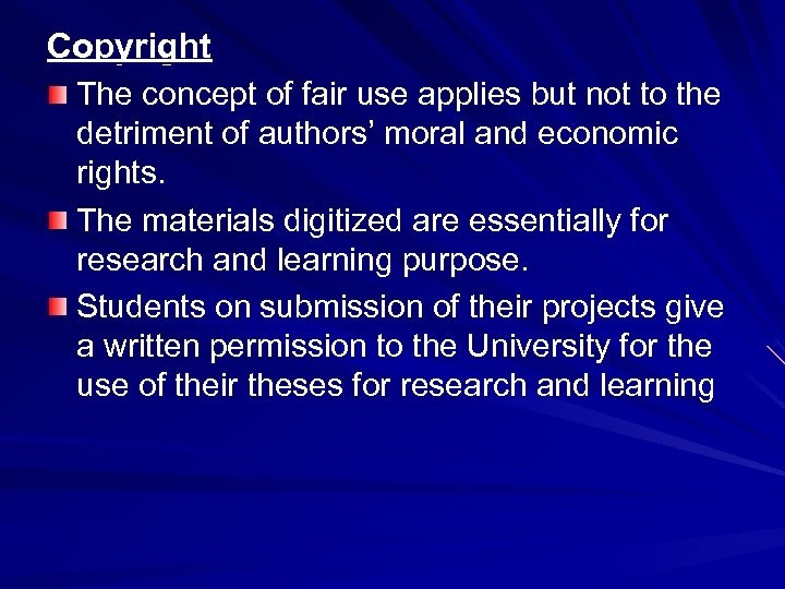 Copyright The concept of fair use applies but not to the detriment of authors’