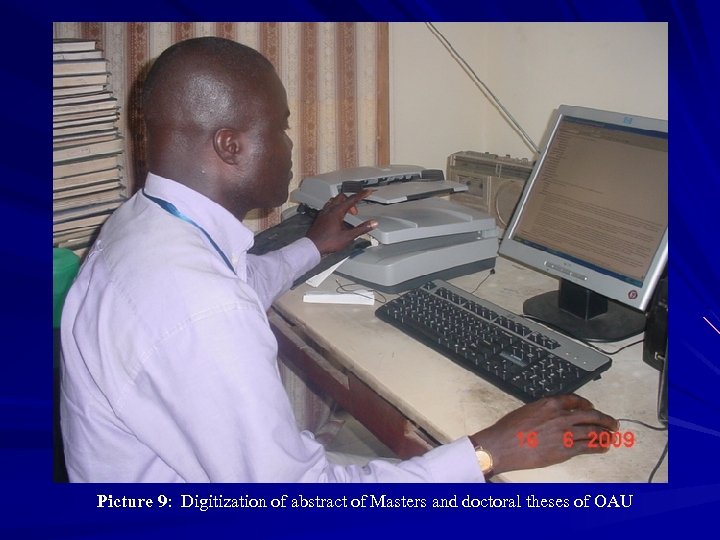 Picture 9: Digitization of abstract of Masters and doctoral theses of OAU 