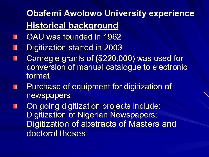 Obafemi Awolowo University experience Historical background OAU was founded in 1962 Digitization started in