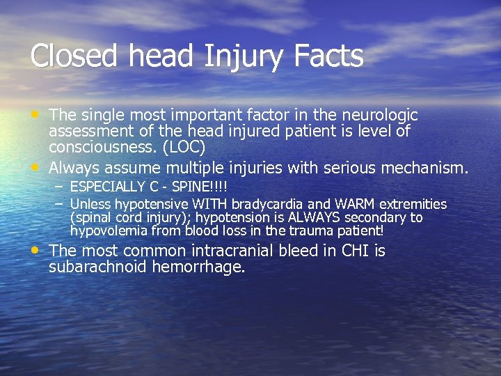 Closed head Injury Facts • The single most important factor in the neurologic •