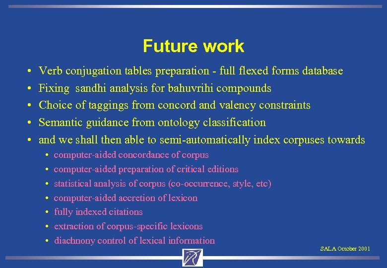 Future work • • • Verb conjugation tables preparation - full flexed forms database