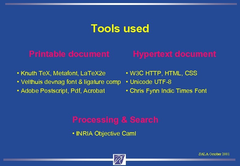 Tools used Printable document Hypertext document • Knuth Te. X, Metafont, La. Te. X