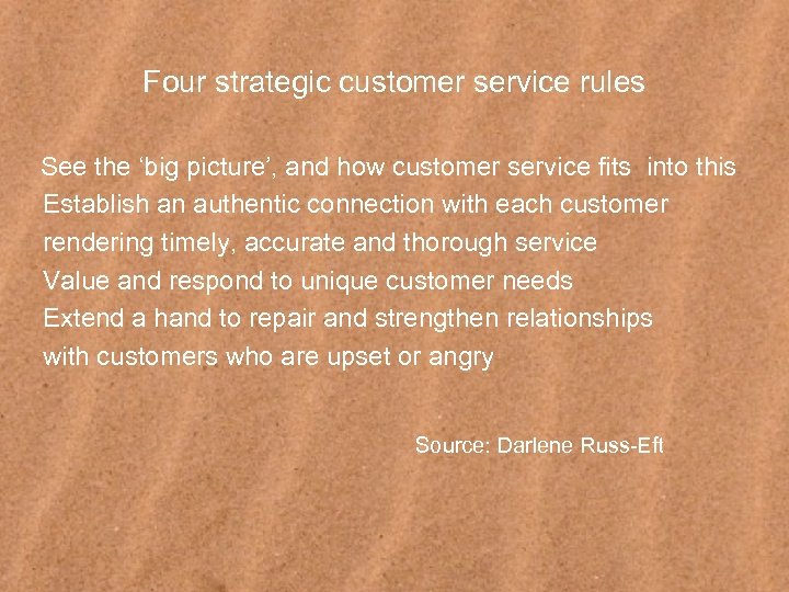 Four strategic customer service rules See the ‘big picture’, and how customer service fits