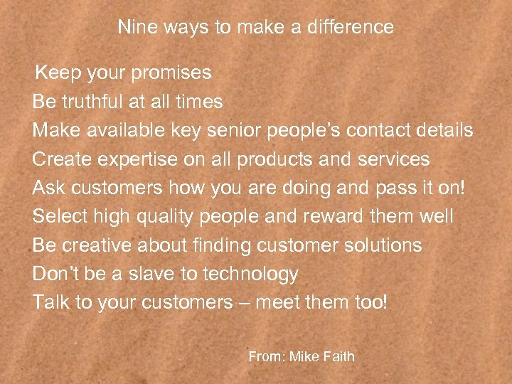 Nine ways to make a difference Keep your promises Be truthful at all times