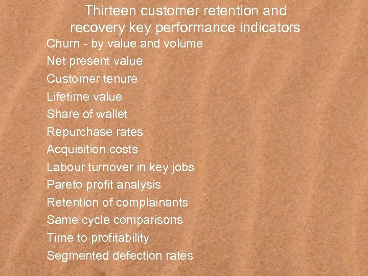 Thirteen customer retention and recovery key performance indicators Churn - by value and volume